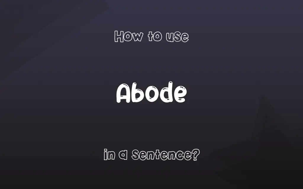 Abode in a sentence