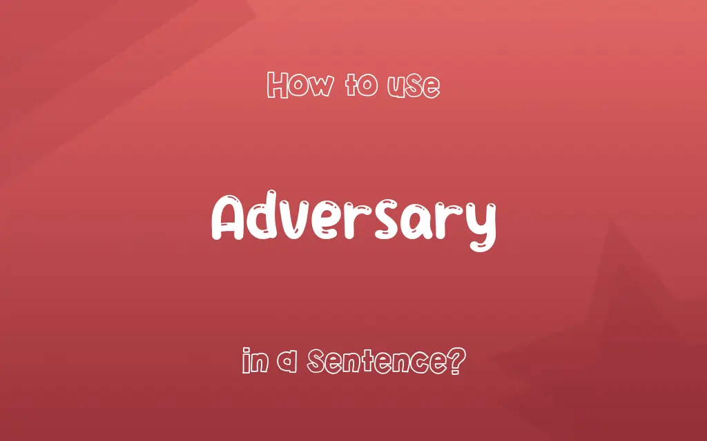 Adversary in a sentence