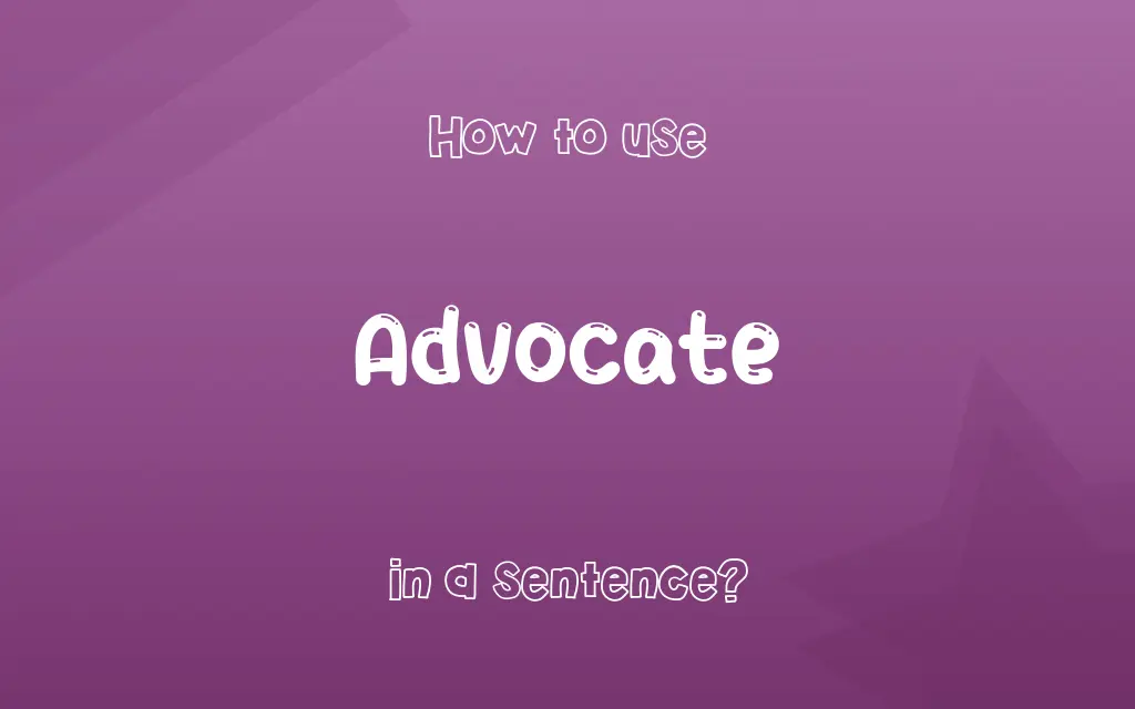 Advocate in a sentence