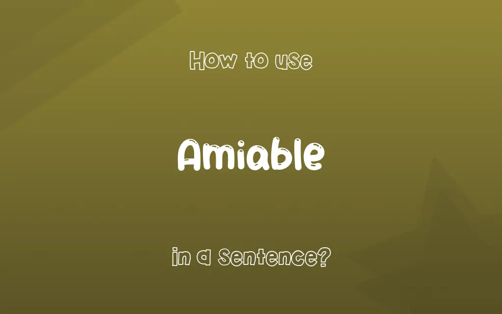 Amiable in a sentence