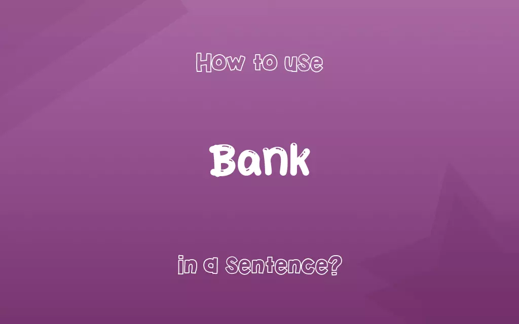 Bank in a sentence