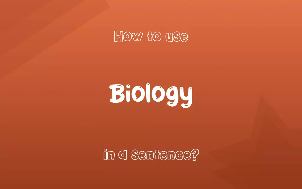Biology in a sentence