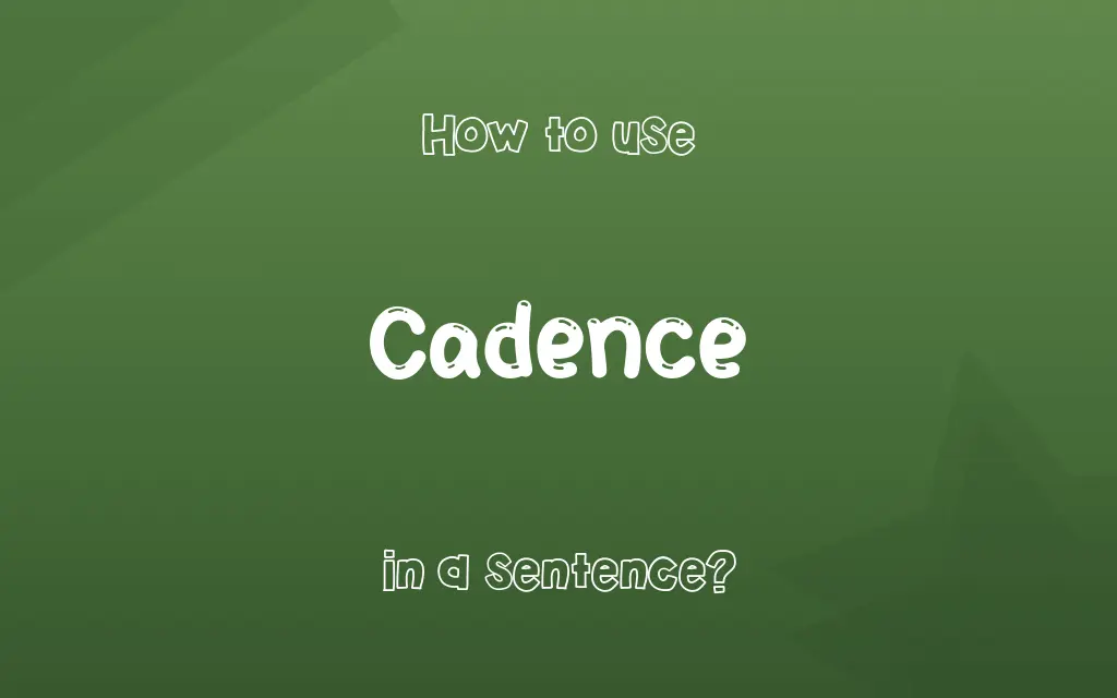 Cadence in a sentence