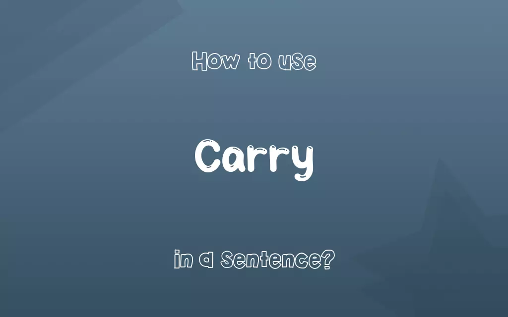 Carry in a sentence