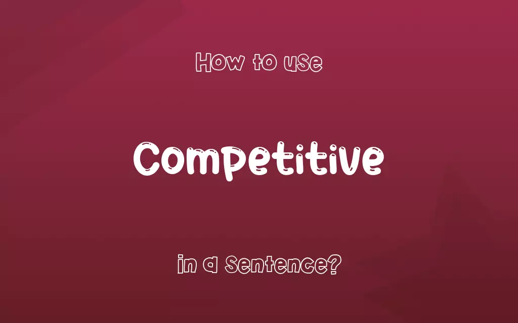 Competitive in a sentence