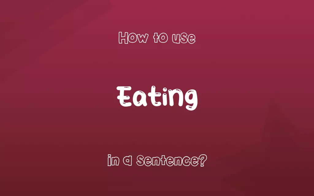 Eating in a sentence