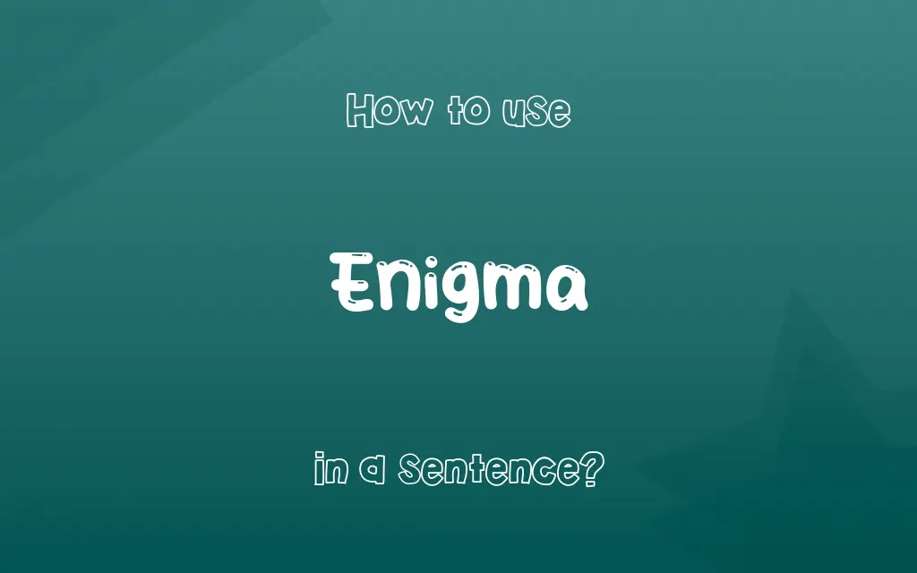 Enigma in a sentence