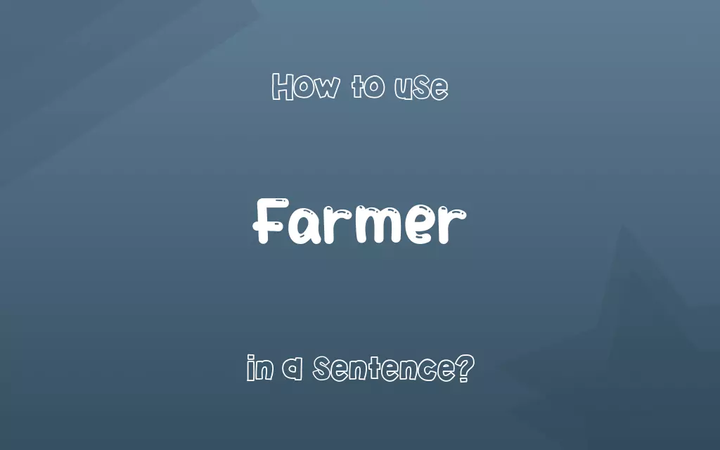 Farmer in a sentence