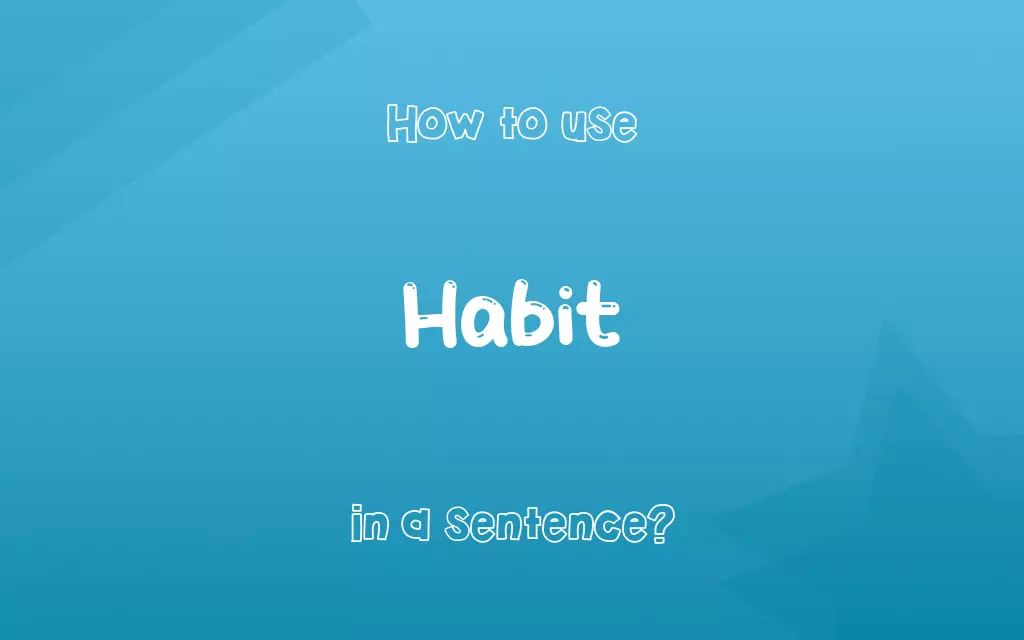 Habit in a sentence