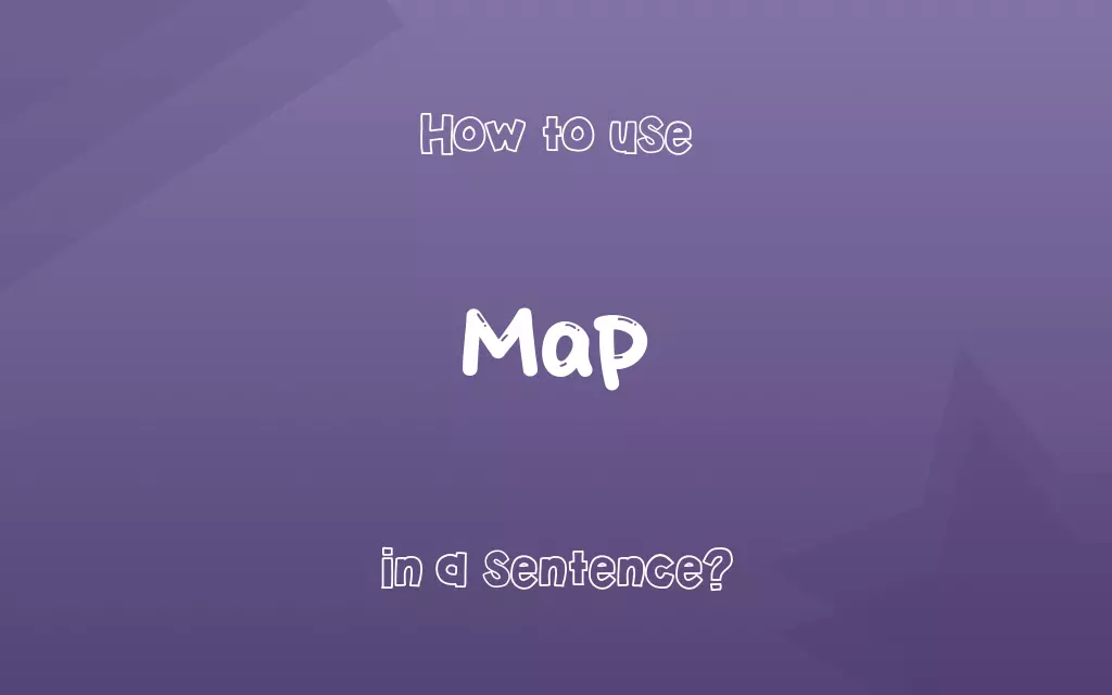 Map in a sentence