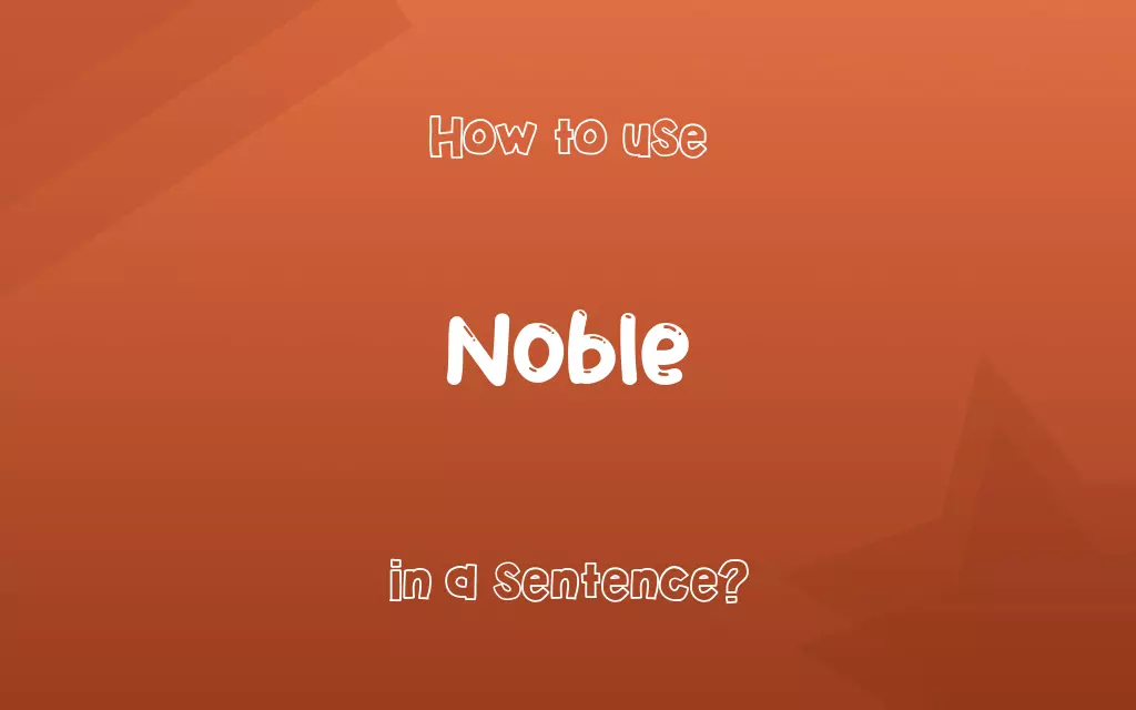 Noble in a sentence
