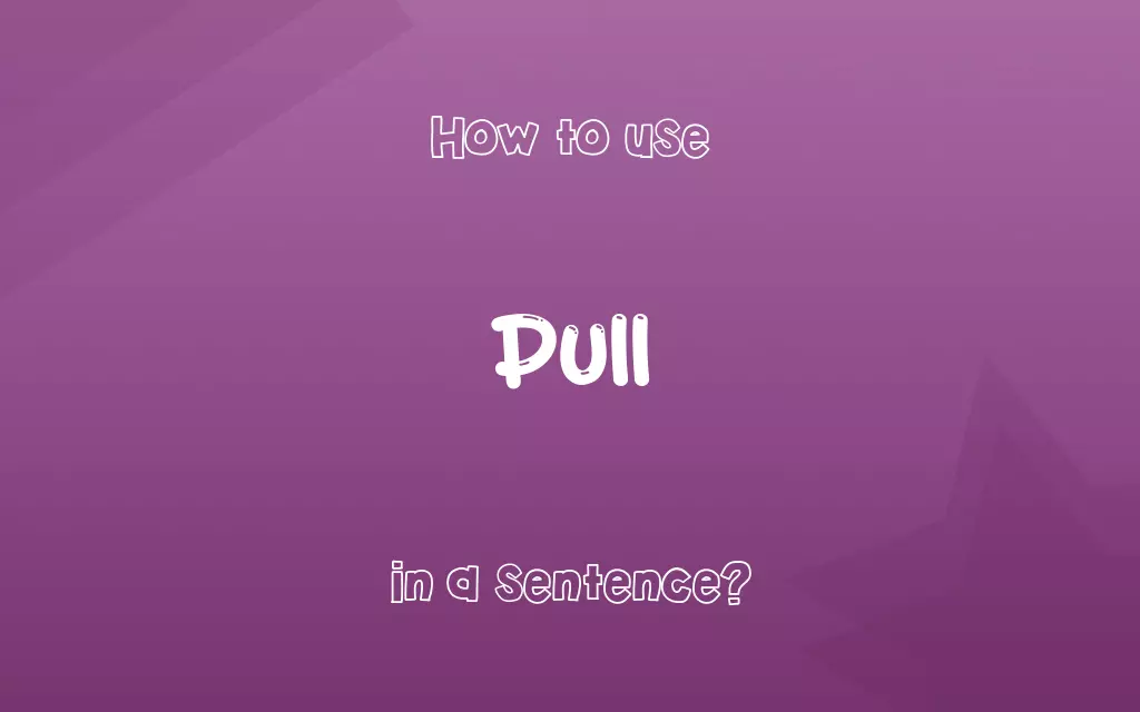 Pull in a sentence