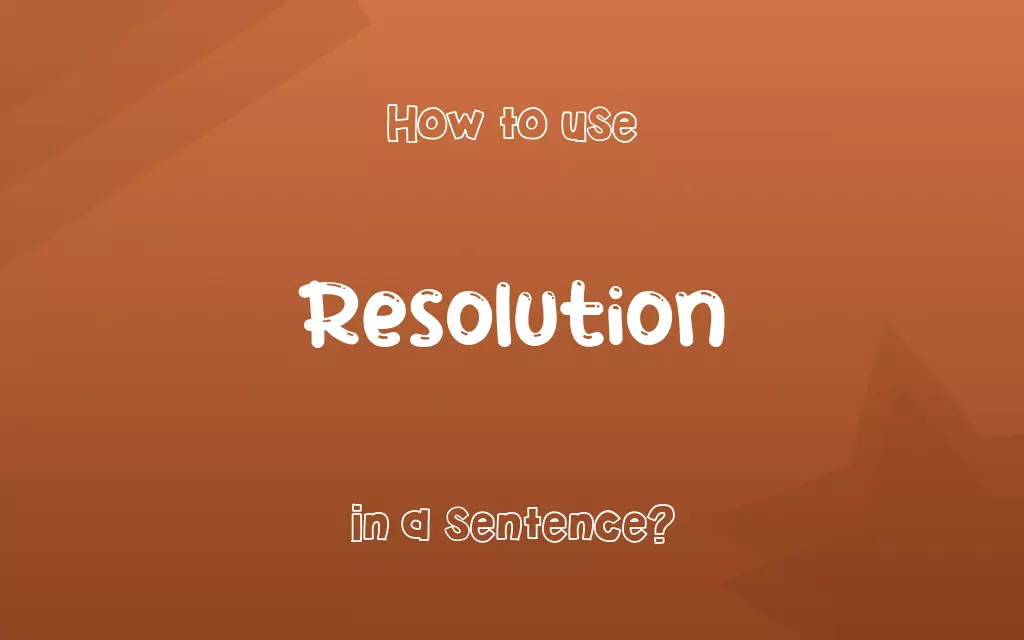 Resolution in a sentence