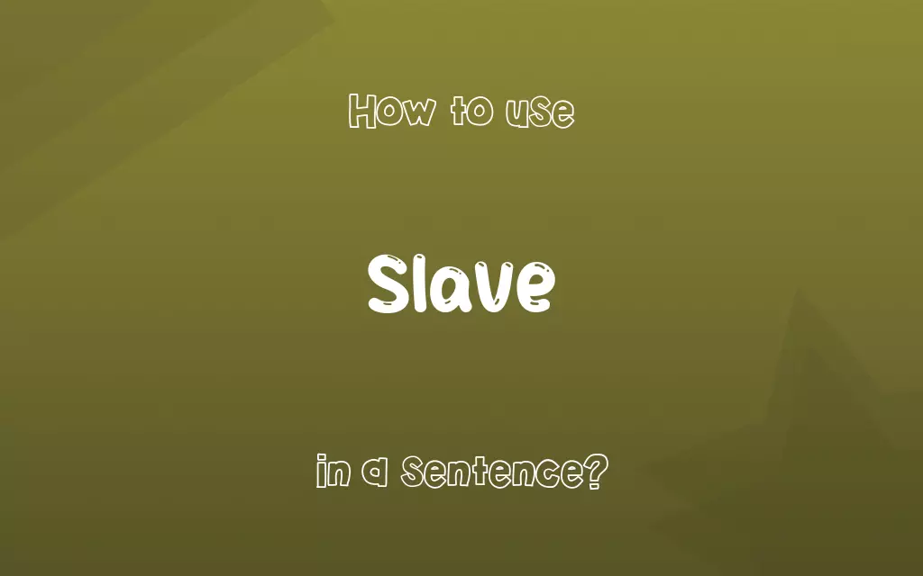 Slave in a sentence