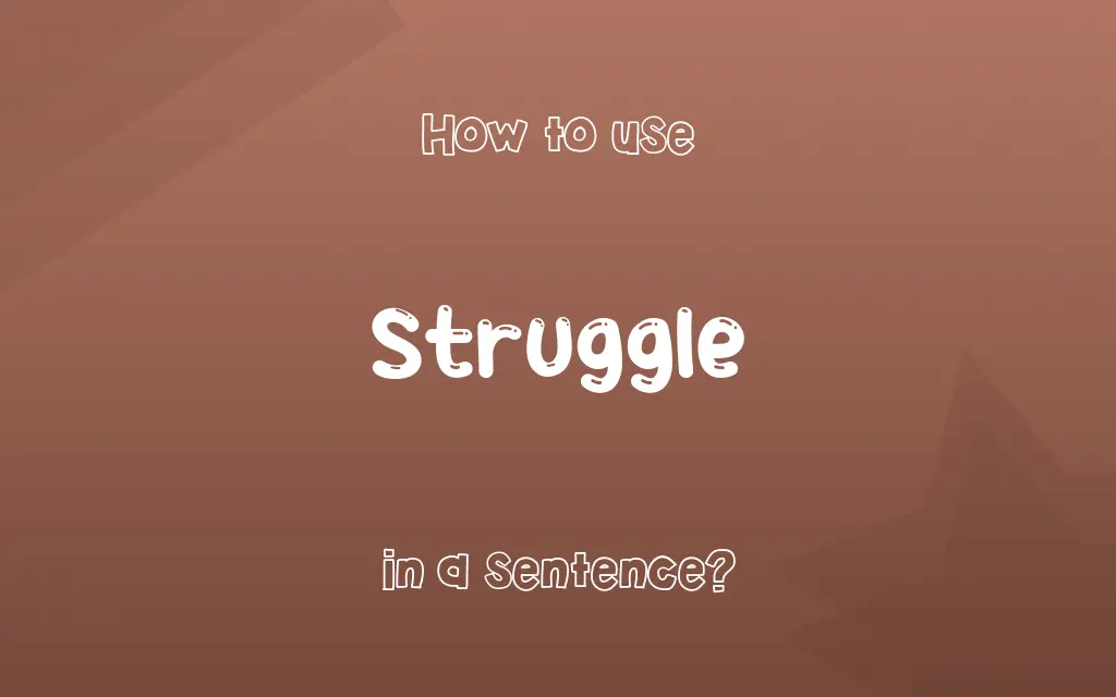 Struggle in a sentence