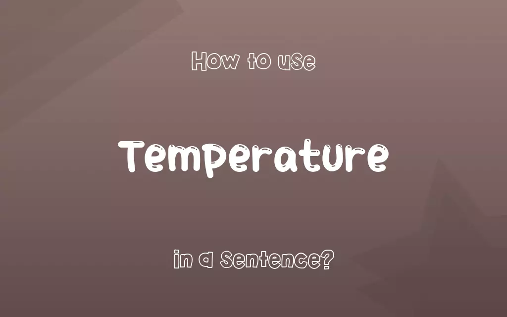 Temperature in a sentence
