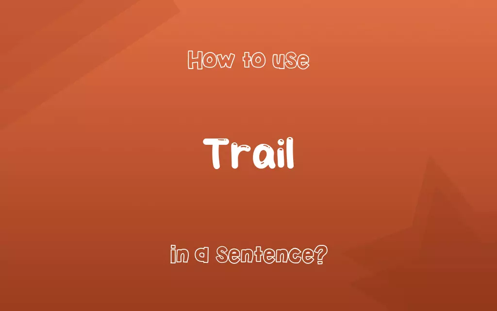 Trail in a sentence