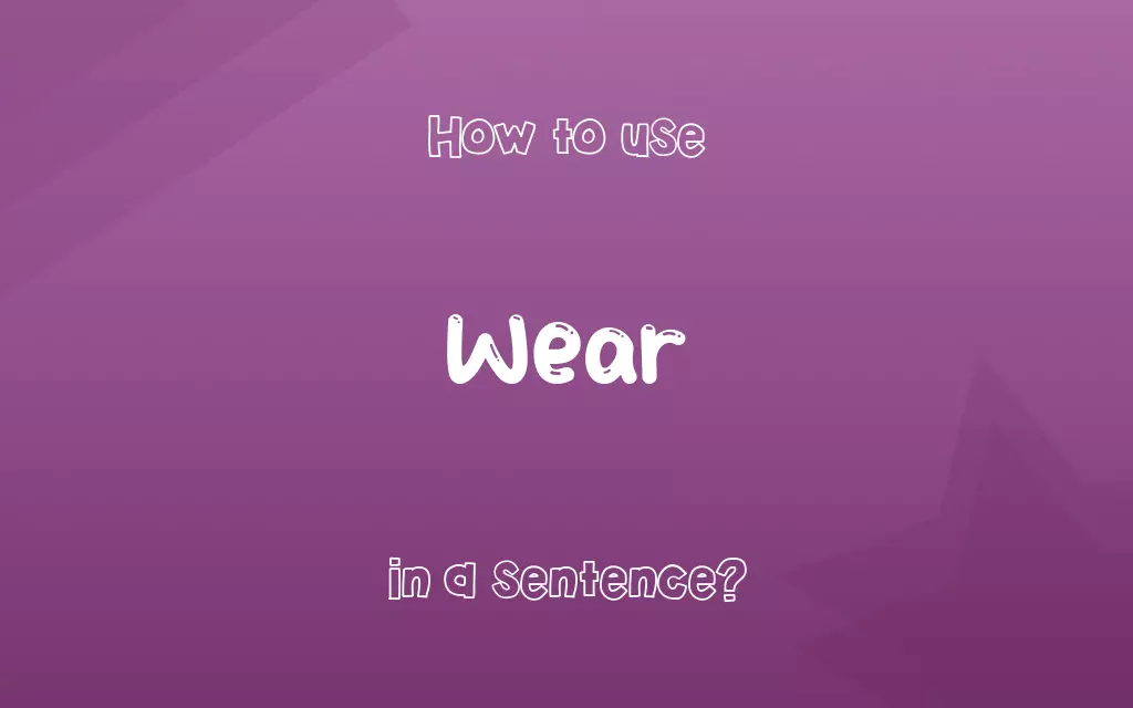 Wear in a sentence