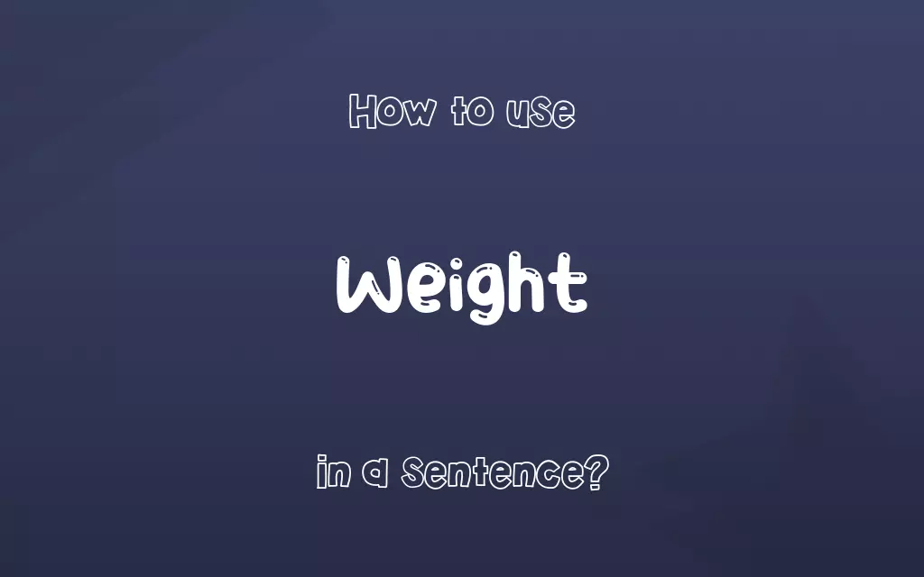 Weight in a sentence