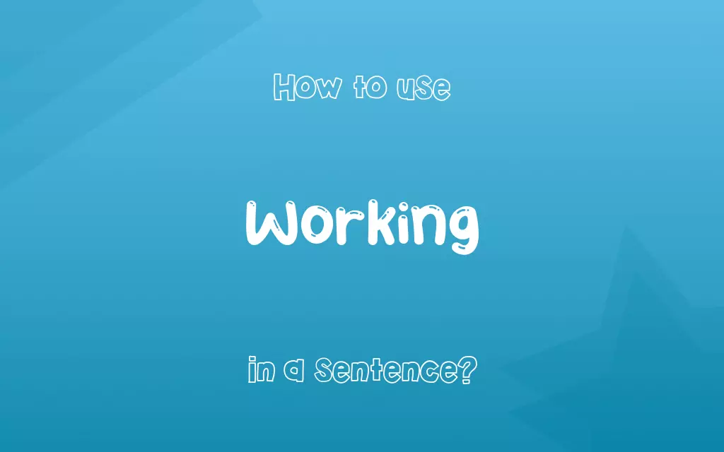 Working in a sentence
